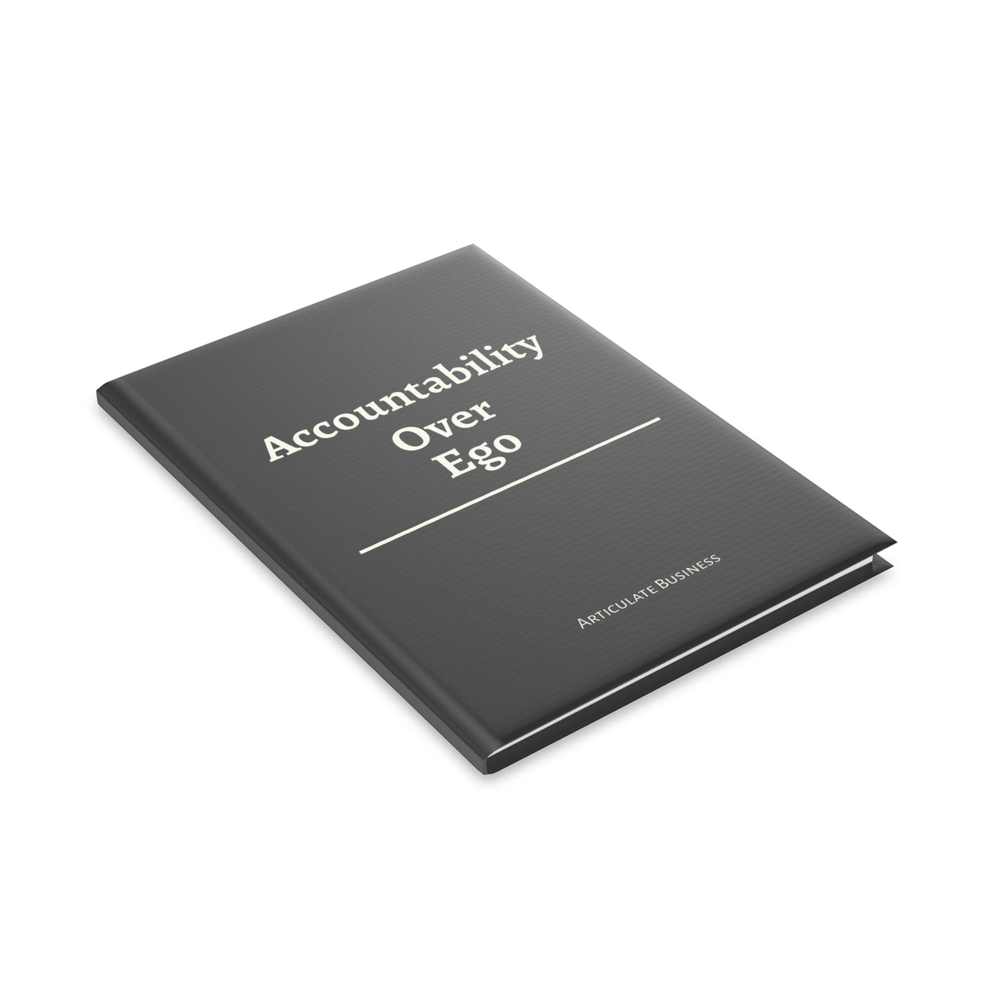Accountability Over Ego Journal | Articulate Business