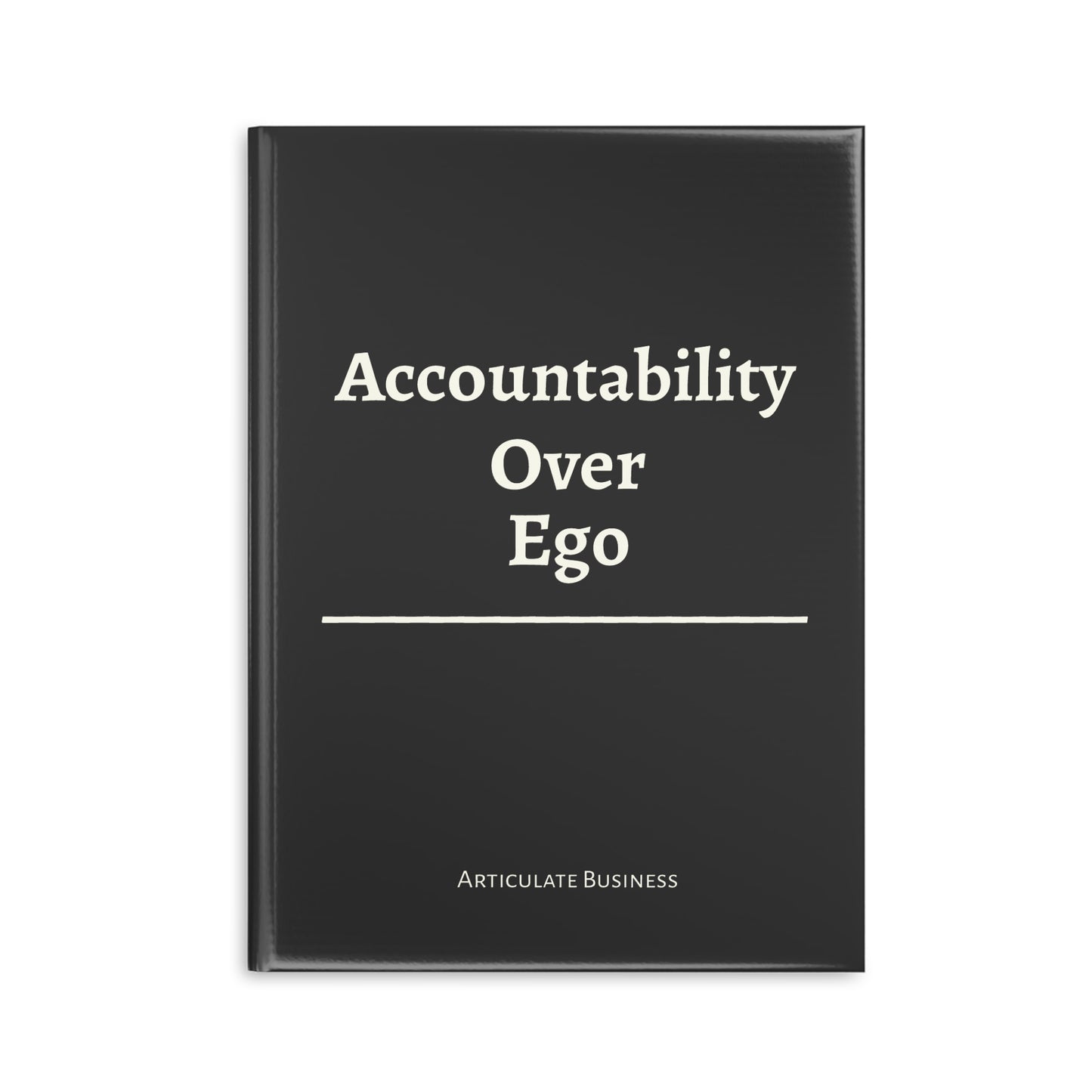 Accountability Over Ego Journal | Articulate Business