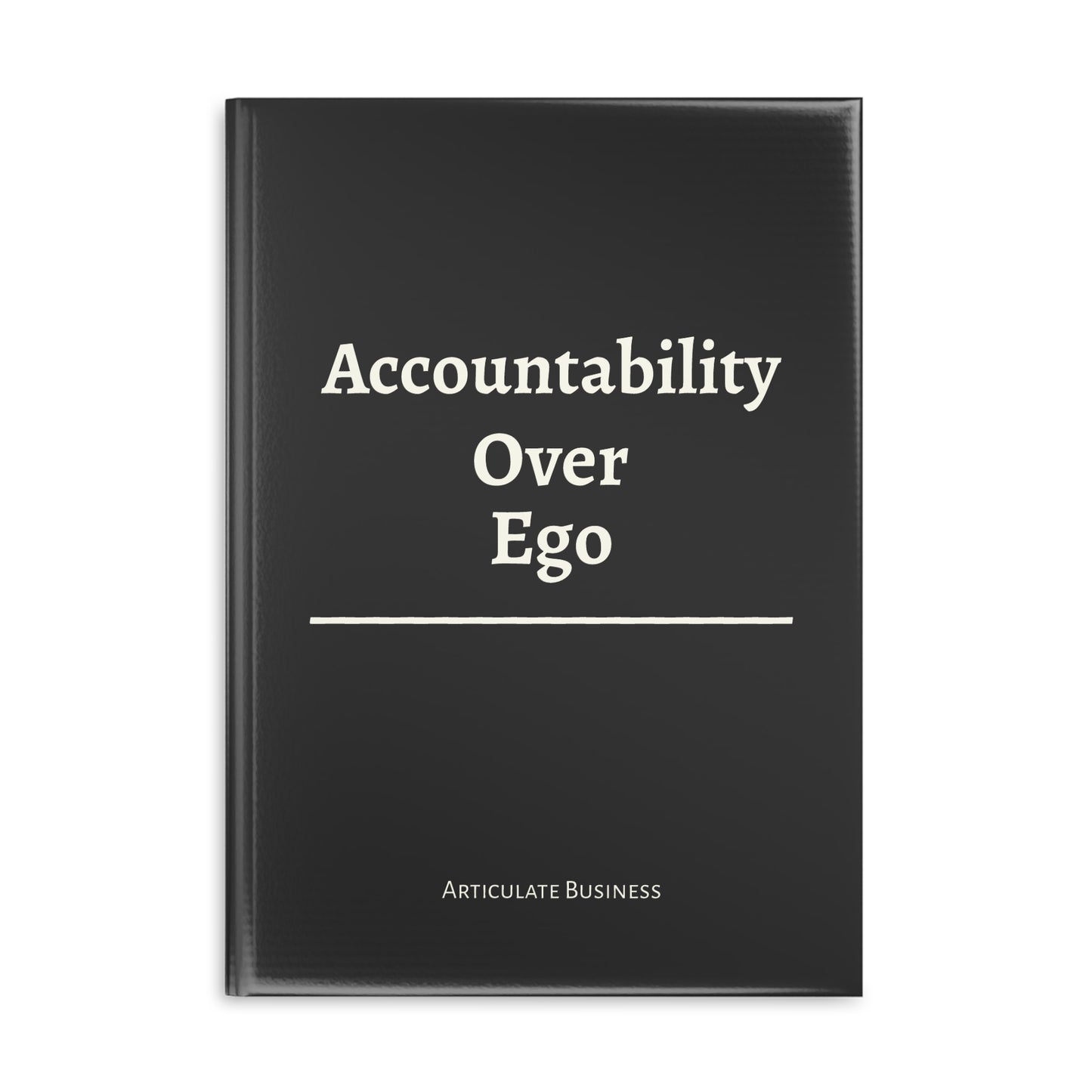 Accountability Over Ego Journal | Articulate Business