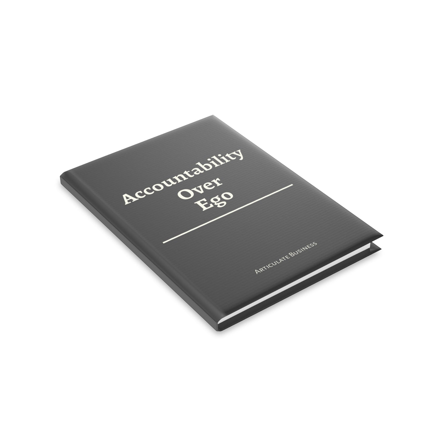 Accountability Over Ego Journal | Articulate Business