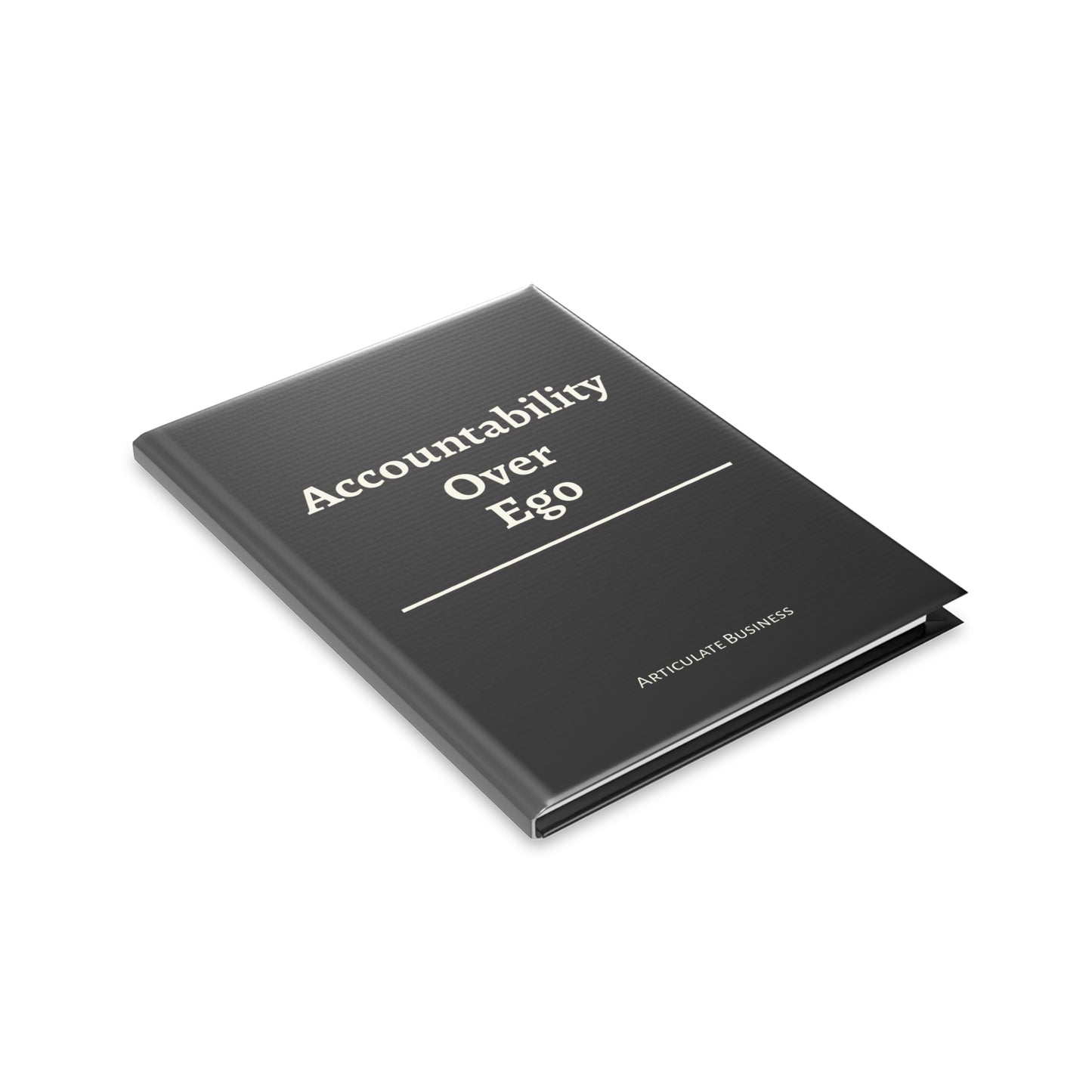 Accountability Over Ego Journal | Articulate Business