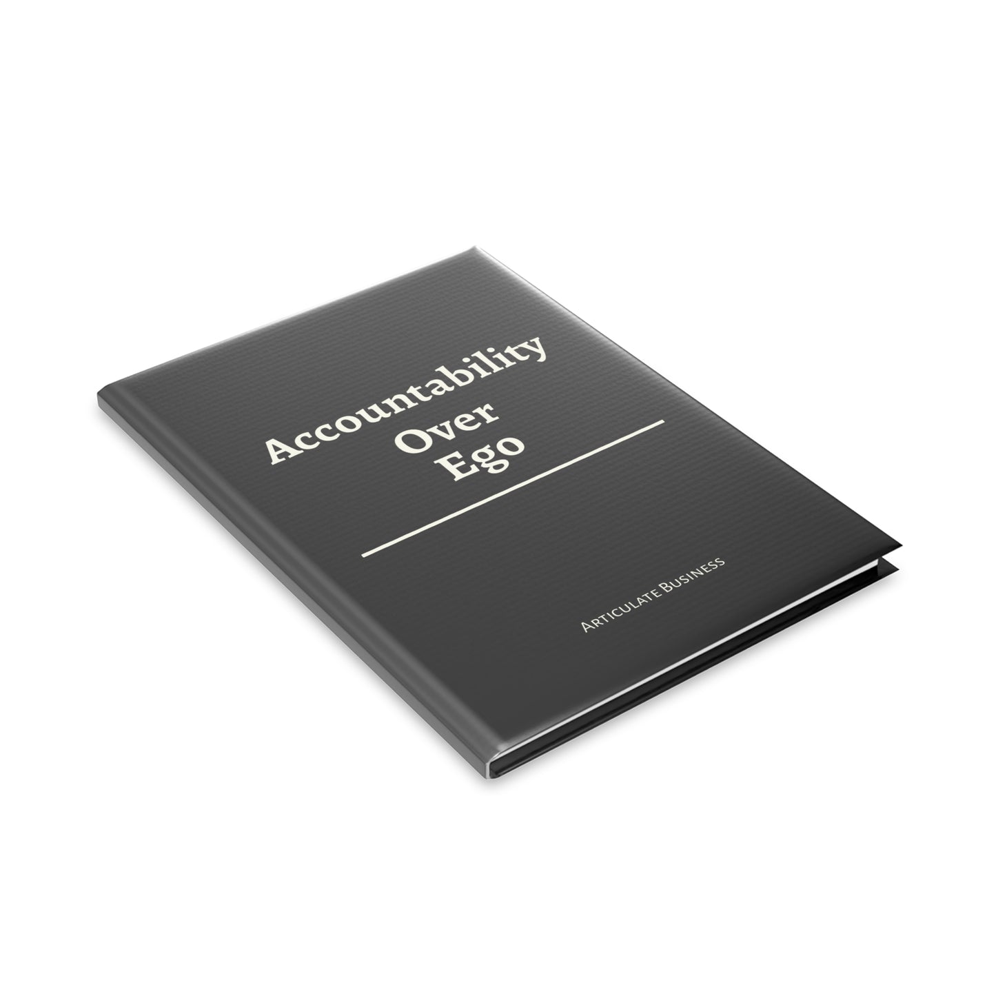 Accountability Over Ego Journal | Articulate Business