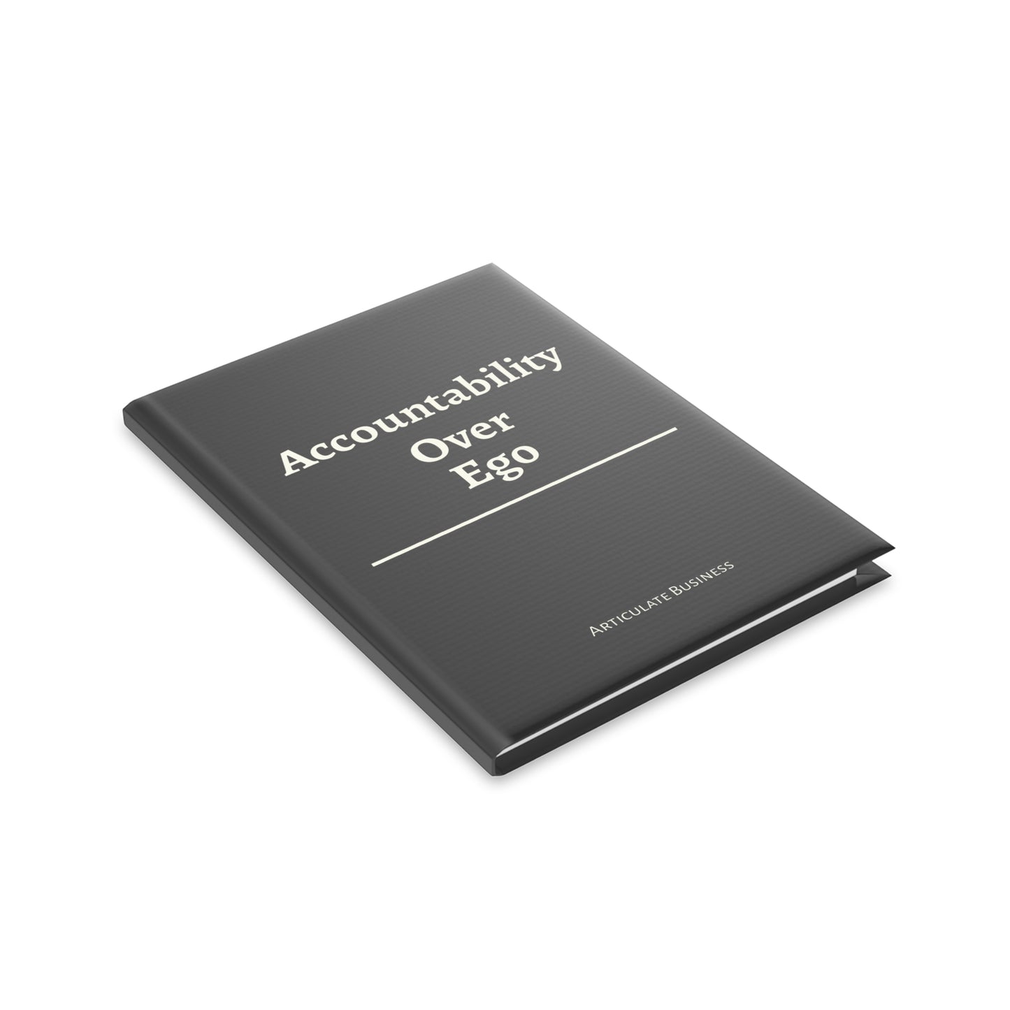 Accountability Over Ego Journal | Articulate Business