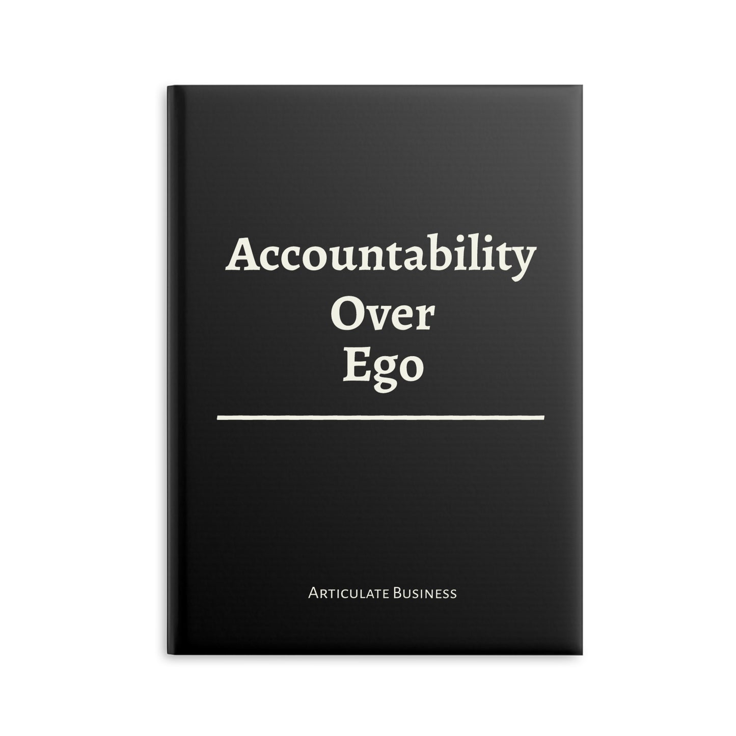 Accountability Over Ego Journal | Articulate Business